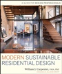 Modern Sustainable Residential Design: A Guide for Design Professionals - ISBN 9780470126738