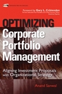 Optimizing Corporate Portfolio Management: Aligning Investment Proposals with Organizational Strategy - ISBN 9780470126882