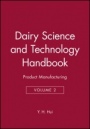 Dairy Science and Technology Handbook, Volume 2: Product Manufacturing - ISBN 9780470127070
