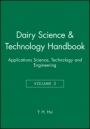 Dairy Science and Technology Handbook, Volume 3: Applications Science, Technology and Engineering - ISBN 9780470127087