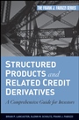 Structured Products and Related Credit Derivatives: A Comprehensive Guide for Investors - ISBN 9780470129852