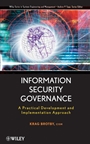 Information Security Governance: A Practical Development and Implementation Approach - ISBN 9780470131183