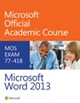 Exam 77–418 Microsoft Word 2013 - ISBN 9780470133071