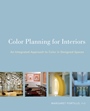 Color Planning for Interiors: An Integrated Approach to Color in Designed Spaces - ISBN 9780470135426