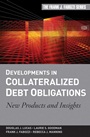 Developments in Collateralized Debt Obligations: New Products and Insights - ISBN 9780470135549