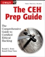 The CEH Prep Guide: The Comprehensive Guide to Certified Ethical Hacking - ISBN 9780470135921