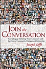 Join the Conversation: How to Engage Marketing–Weary Consumers with the Power of Community, Dialogue, and Partnership - ISBN 9780470137321