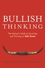 Bullish Thinking: The Advisor’s Guide to Surviving and Thriving on Wall Street - ISBN 9780470137703
