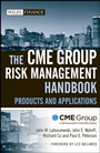 The CME Group Risk Management Handbook: Products and Applications - ISBN 9780470137710