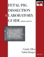 Fetal Pig Dissection: A Laboratory Guide - ISBN 9780470138007