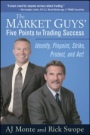The Market Guys Five Points for Trading Success: Identify, Pinpoint, Strike, Protect, and Act! - ISBN 9780470138977