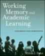 Working Memory and Academic Learning: Assessment and Intervention - ISBN 9780470144190
