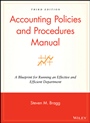 Accounting Policies and Procedures Manual: A Blueprint for Running an Effective and Efficient Department - ISBN 9780470146620