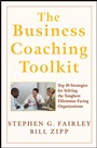 The Business Coaching Toolkit: Top 10 Strategies for Solving the Toughest Dilemmas Facing Organizations - ISBN 9780470146927