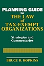 Planning Guide for the Law of Tax–Exempt Organizations: Strategies and Commentaries - ISBN 9780470149171