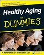 Healthy Aging For Dummies - ISBN 9780470149751
