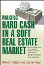 Making Hard Cash in a Soft Real Estate Market: Find the Next High–Growth Emerging Markets, Buy New Construction––at Big Discounts, Uncover Hidden Properties, Raise Private Funds When Bank Lendin - ISB