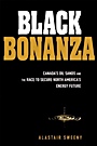 Black Bonanza: Canadas Oil Sands and the Race to Secure North Americas Energy Future - ISBN 9780470161388