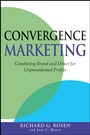 Convergence Marketing: Combining Brand and Direct Marketing for Unprecedented Profits - ISBN 9780470164938