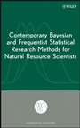 Contemporary Bayesian and Frequentist Statistical Research Methods for Natural Resource Scientists - ISBN 9780470165041