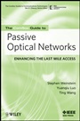 The ComSoc Guide to Passive Optical Networks: Enhancing the Last Mile Access - ISBN 9780470168844