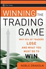 Winning the Trading Game: Why 95% of Traders Lose and What You Must Do To Win - ISBN 9780470169957