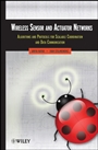 Wireless Sensor and Actuator Networks: Algorithms and Protocols for Scalable Coordination and Data Communication - ISBN 9780470170823
