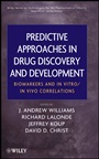 Predictive Approaches in Drug Discovery and Development: Biomarkers and In Vitro / In Vivo Correlations - ISBN 9780470170830