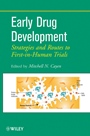 Early Drug Development: Strategies and Routes to First–in–Human Trials - ISBN 9780470170861