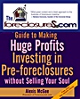The Foreclosures.com Guide to Making Huge Profits Investing in Pre–Foreclosures Without Selling Your Soul - ISBN 9780470171059
