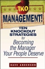 TKO Management!: Ten Knockout Strategies for Becoming the Manager Your People Deserve - ISBN 9780470171776