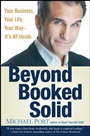 Beyond Booked Solid: Your Business, Your Life, Your Way––Its All Inside - ISBN 9780470174364