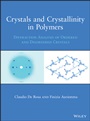 Crystals and Crystallinity in Polymers: Diffraction Analysis of Ordered and Disordered Crystals - ISBN 9780470175767