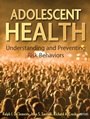 Adolescent Health: Understanding and Preventing Risk Behaviors - ISBN 9780470176764