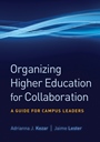 Organizing Higher Education for Collaboration: A Guide for Campus Leaders - ISBN 9780470179369