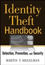 Identity Theft Handbook: Detection, Prevention, and Security - ISBN 9780470179994