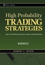 High Probability Trading Strategies: Entry to Exit Tactics for the Forex, Futures, and Stock Markets - ISBN 9780470181669