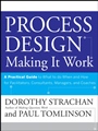 Process Design: Making it Work: A Practical Guide to What to do When and How for Facilitators, Consultants, Managers and Coaches - ISBN 9780470182703