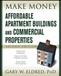 Make Money with Affordable Apartment Buildings and Commercial Properties - ISBN 9780470183434