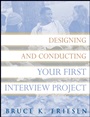 Designing and Conducting Your First Interview Project - ISBN 9780470183519