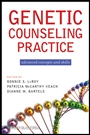 Genetic Counseling Practice: Advanced Concepts and Skills - ISBN 9780470183557
