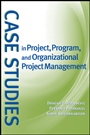 Case Studies in Project, Program, and Organizational Project Management - ISBN 9780470183885