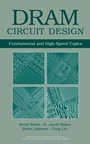 DRAM Circuit Design: Fundamental and High–Speed Topics - ISBN 9780470184752