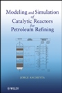 Modeling and Simulation of Catalytic Reactors for Petroleum Refining - ISBN 9780470185308