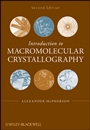 Introduction to Macromolecular Crystallography - ISBN 9780470185902