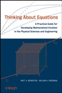 Thinking About Equations: A Practical Guide for Developing Mathematical Intuition in the Physical Sciences and Engineering - ISBN 9780470186206