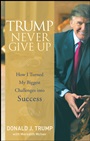 Trump Never Give Up: How I Turned My Biggest Challenges into Success - ISBN 9780470190845