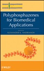 Polyphosphazenes for Biomedical Applications - ISBN 9780470193433