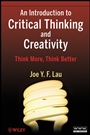 An Introduction to Critical Thinking and Creativity: Think More, Think Better - ISBN 9780470195093