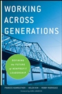 Working Across Generations: Defining the Future of Nonprofit Leadership - ISBN 9780470195482